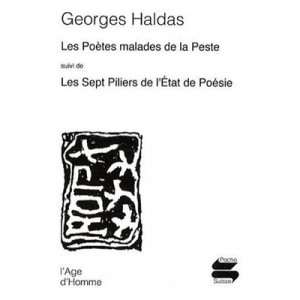 Les Poetes Malades De La Peste , Les Sept Piliers De L'etat De Poesie - Georges Haldas