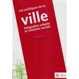 Les Politiques De La Ville , Integration Urbaine Et Cohesion Sociale - Ali Sedjari