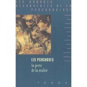 Les Psychoses : La Perte De La Realite - Bela Grunberg