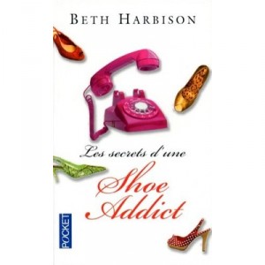 Les Secrets D'une Shoe Addict - Beth Harbison