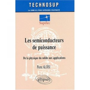 Les Semiconducteurs De Puissance - Aloisi
