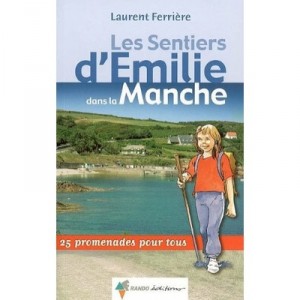 Les Sentiers D'emilie Dans La Manche - Laurent Ferriere