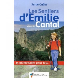 Les Sentiers D'emilie Dans Le Cantal - Serge Cullet
