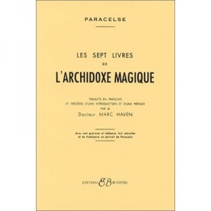 Les Sept Livres De L'archidoxe Magique - Paracelse