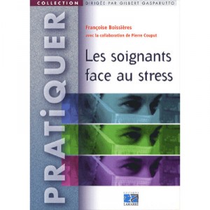 Les Soignants Face Au Stress - Francoise Boissieres , Pierre Couput
