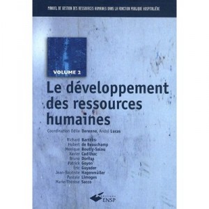 Manuel De Gestion Des Ressources Humaines Dans La Fonction Publique Hospitaliere T.2 , Le Developpement Des Ressources Humaines