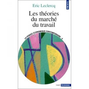 Les Theories Du Marche Du Travail - Eric Leclercq