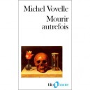 Mourir Autrefois - Michel Vovelle