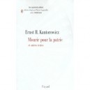 Mourir Pour La Patrie Et Autres Textes - Ernst Kantorowicz