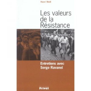 Les Valeurs De La Resistance , Entretiens Avec Serge Ravanel - Henri Weill