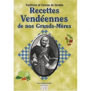 Recettes Vendeennes De Nos Grands-meres - Yves Bielinsky