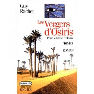 Les Verger D'osiris, Pour Le Trone D'horus T.1 - Guy Rachet