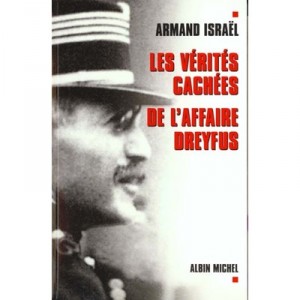 Les Verites Cachees De L'affaire Dreyfus - Armand Israel