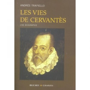 Les Vies De Cervantes - Andres Trapiello