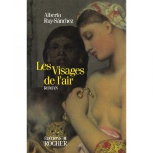 Les Visages De L'air - Alberto Ruy-sanchez