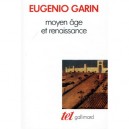 Moyen Age Et Renaissance - Eugenio Garin
