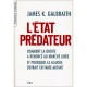 L'etat Predateur - James K. Galbraith