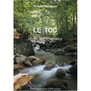 Le Toc , Peche Des Pyrenees - Robert Menquet