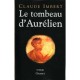 Le Tombeau D'aurelien - Claude Imbert