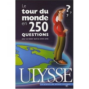 Le Tour Du Monde En 250 Questions Pour Se Tester Seul Ou Entre Amis - Collectif