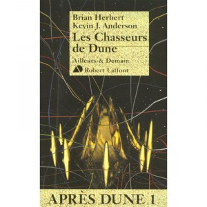 Apres Dune T.1 , Les Chasseurs De Dune - Brian Herbert , Kevin J. Anderson