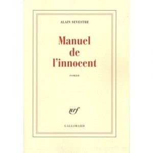 Manuel De L'innocent - Alain Sevestre