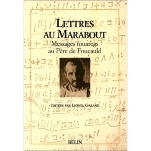 Letters to the marabout, Posts Touareg Father de Foucauld - Lionel Galand