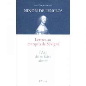 Letters to the Marquis de Sevigne or art to be loved - Ninon de l'Enclos
