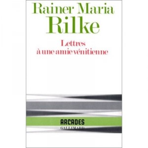 Letter to a friend Venetian - Rainer Maria Rilke