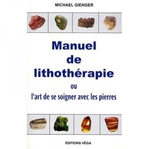 Manuel De Lithotherapy, or the art of healing - Michael Gienger