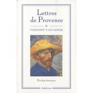Lettres De Provence , Florilege Thematique - Vincent Van Gogh