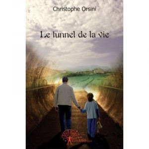 The Tunnel Of Life - Christopher Orsini