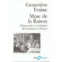 Muse De La Raison (democratie Et Exclusion Des Femmes En France) - Genevieve Fraisse