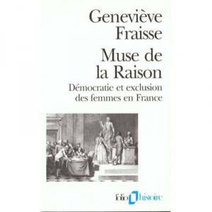 Muse De La Raison (democratie Et Exclusion Des Femmes En France) - Genevieve Fraisse