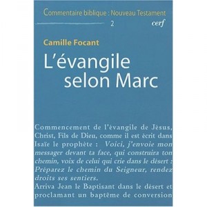 Biblical Commentary - New Testament T.10, the Gospel of Mark - Camille Focant