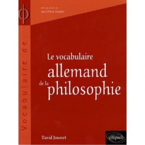 Le Vocabulaire Allemand De La Philosophie - David Jousset