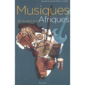 Musiques De Toutes Les Afriques - Gerald Arnaud , Henri Lecomte