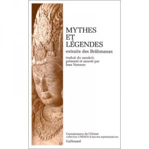 Mythes Et Legendes Extraits Des Brahmana - Anonyme