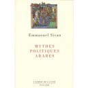 Mythes Politiques Arabes - Emmanuel Sivan