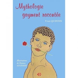 Mythology Gayment Told - Yvan Quentin