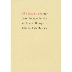 Naissance - Jean Fremon , Louise Bourgeois
