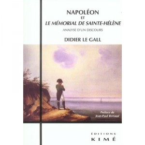 Napoleon Et Le Memorial De Sainte Helene - Didier Le Gall