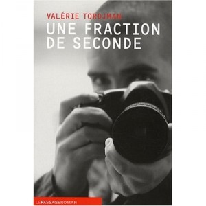 Une Fraction De Seconde - Valerie Tordjman