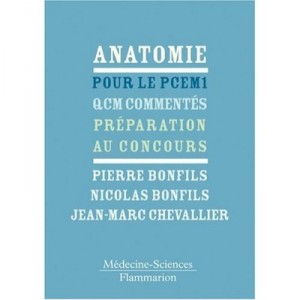 Anatomie Pour Le Pcem1 , Qcm Commentes , Preparation Au Concours - P Bonfils , N Bonfils , J-m Chevallier