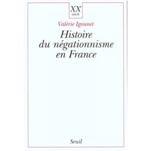 L'histoire Du Negationnisme En France - Valerie Igounet