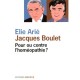 Pour Ou Contre L'homeopathie ? - Elie Arie , Jacques Boulet