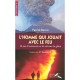 L'homme Qui Jouait Avec Le Feu , 30 Ans D'aventure Sur Les Volcans Du Globe - Patrick Barois