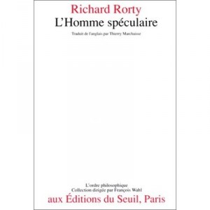 L'homme Speculaire - Richard Rorty