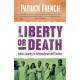 Liberty Or Death - Patrick French