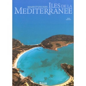 Majestueuses Iles De La Mediterranee - Collectif